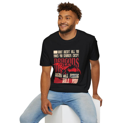 Dragons Will Kill You T-Shirt