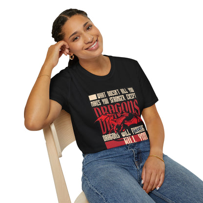 Dragons Will Kill You T-Shirt
