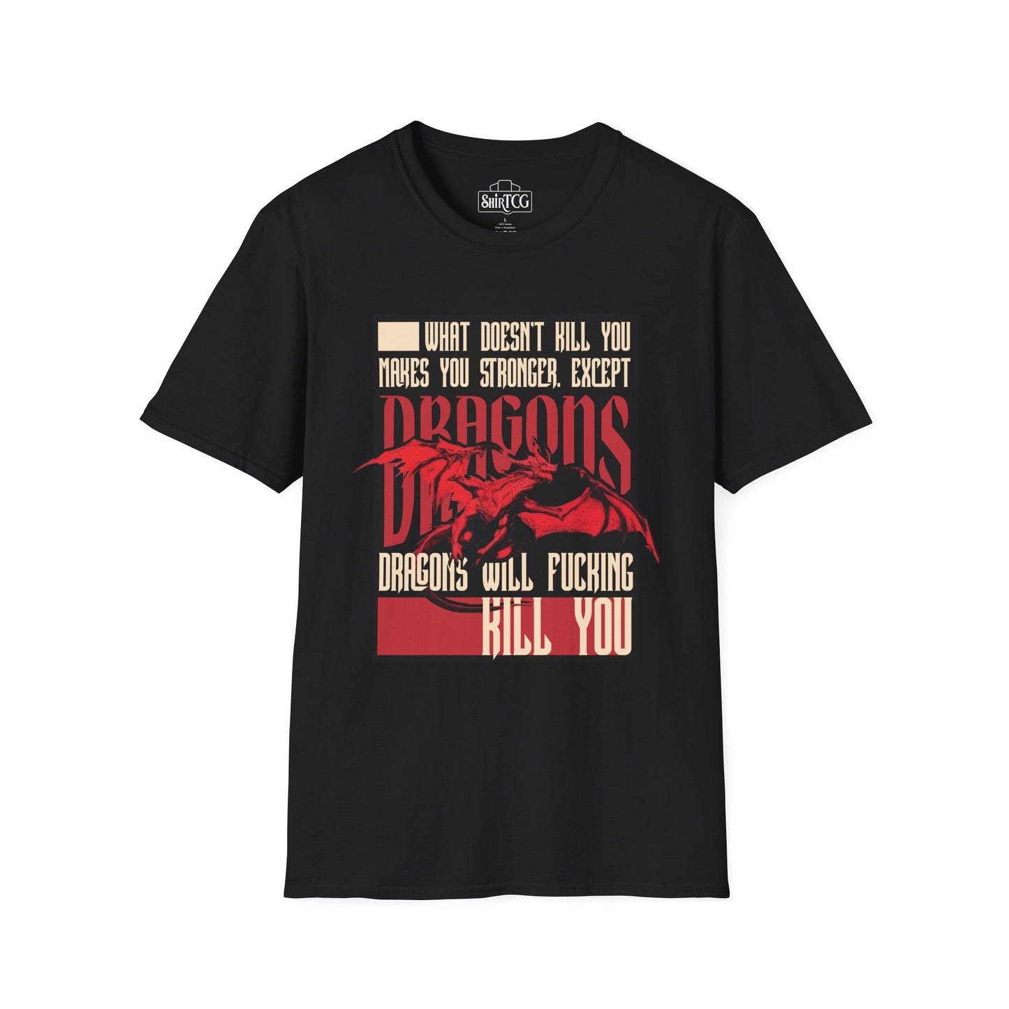 Dragons Will Kill You T-Shirt