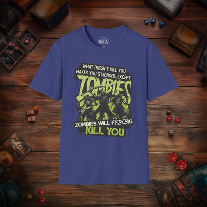 Zombies Will Kill You T-Shirt