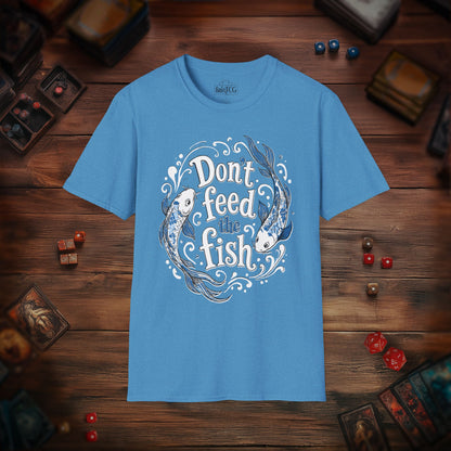 Don't Feed the Fish T-Shirt
