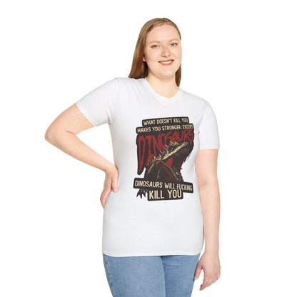 Dinosaurs Will Kill You T-Shirt