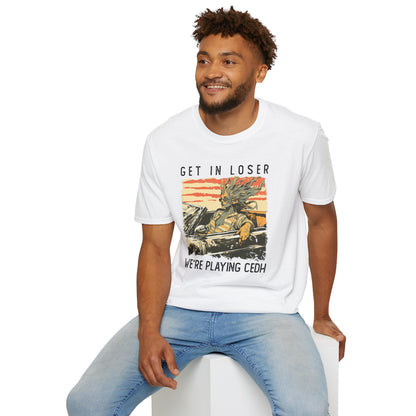 Get in Loser We're Playing CEDH T-Shirt