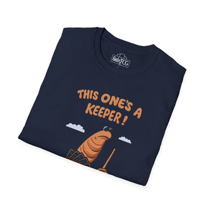 This One's A Keeper! T-shirt
