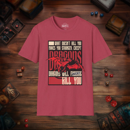 Dragons Will Kill You T-Shirt