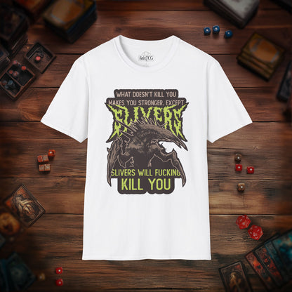 Slivers Will Kill You T-Shirt