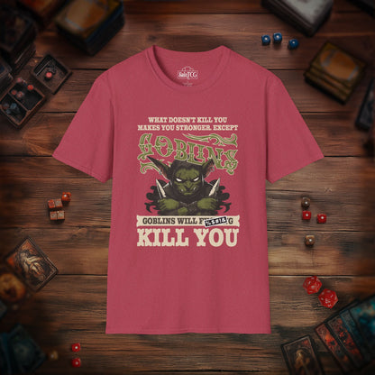 Goblins Will Kill You T-Shirt