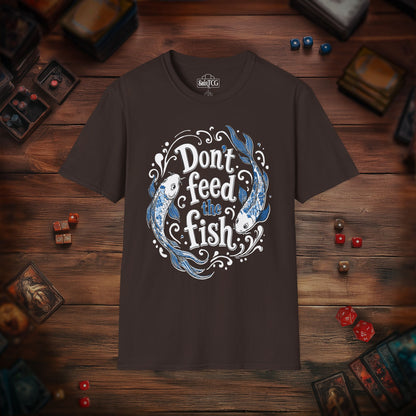 Don't Feed the Fish T-Shirt