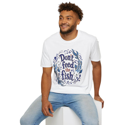 Don't Feed the Fish T-Shirt