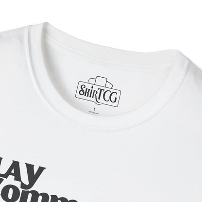 "Play Commander They Said" T-Shirt