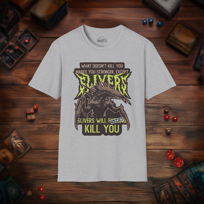 Slivers Will Kill You T-Shirt