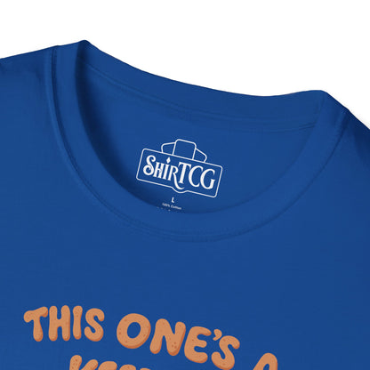 This One's A Keeper! T-shirt