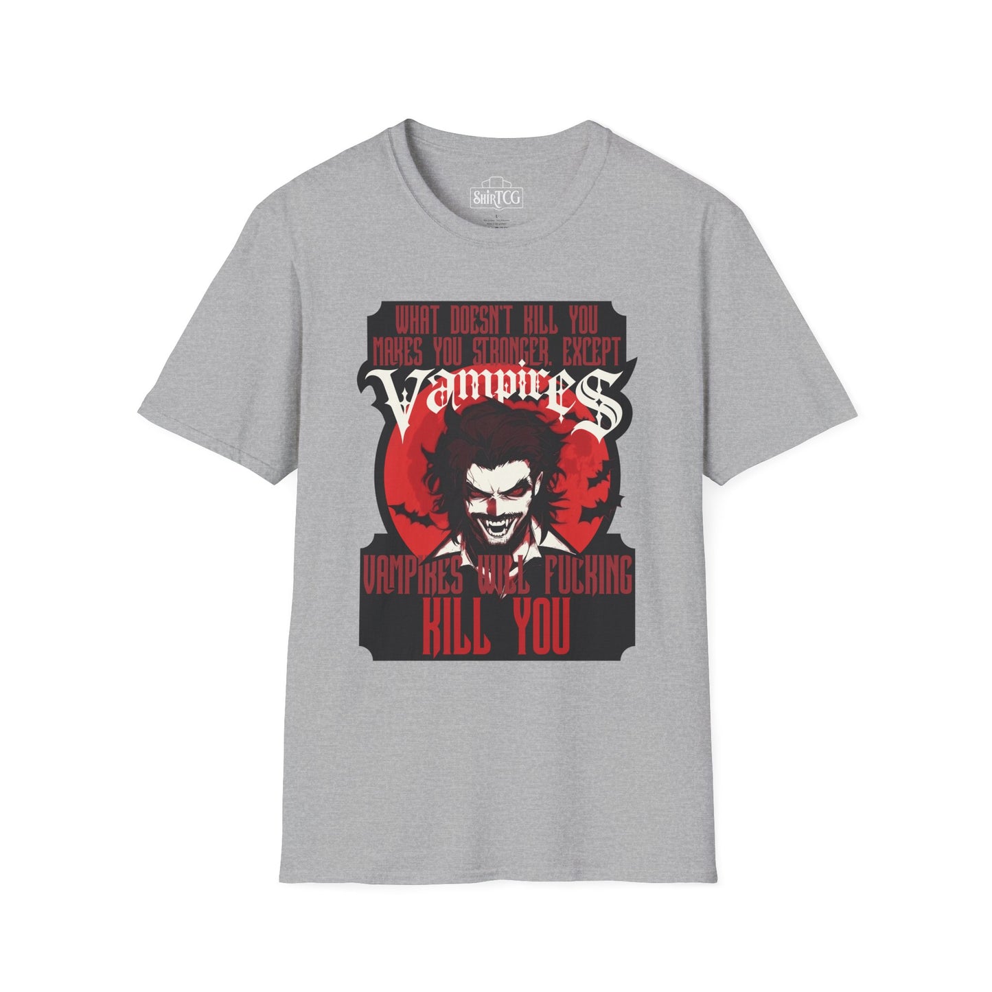 Vampires Will Kill You T-Shirt