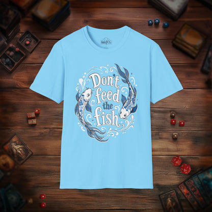 Don't Feed the Fish T-Shirt