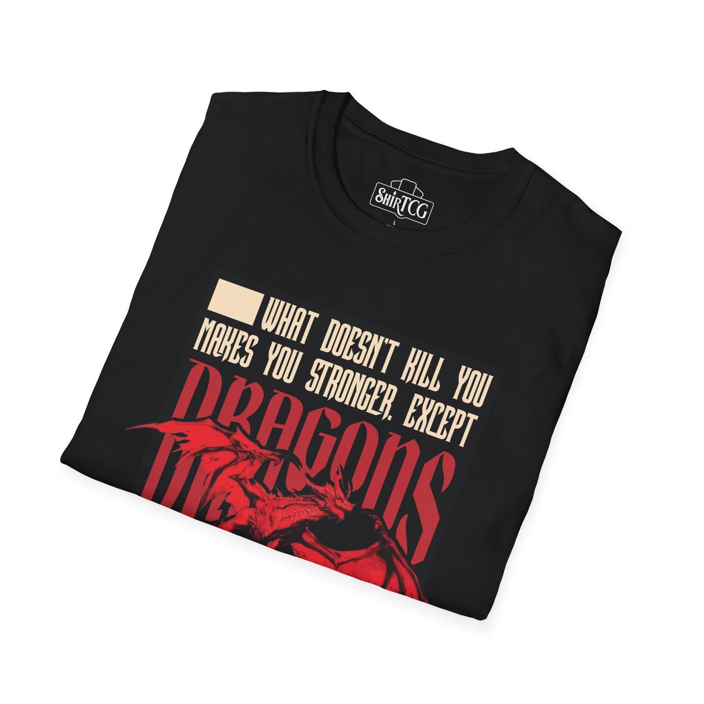 Dragons Will Kill You T-Shirt