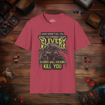 Slivers Will Kill You T-Shirt