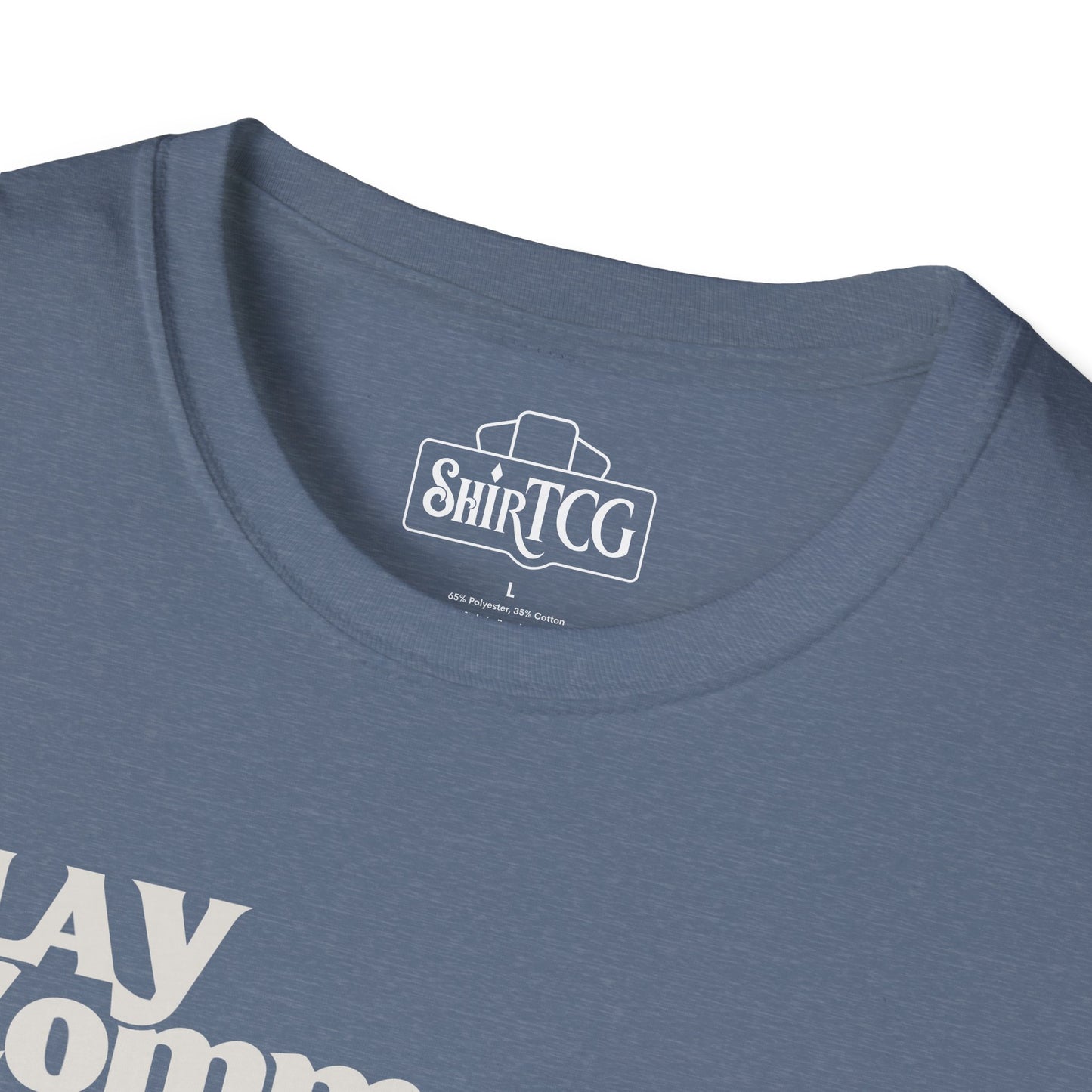 "Play Commander They Said" T-Shirt