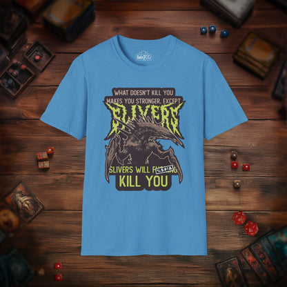 Slivers Will Kill You T-Shirt