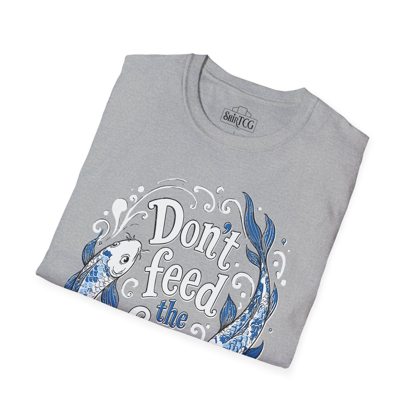 Don't Feed the Fish T-Shirt