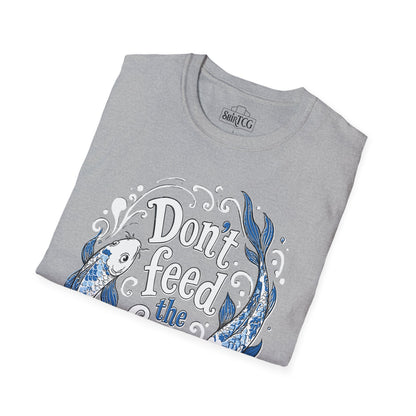 Don't Feed the Fish T-Shirt