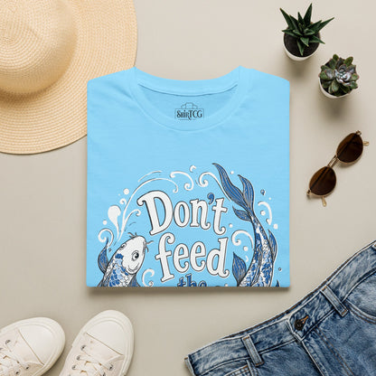 Don't Feed the Fish T-Shirt