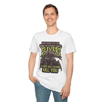 Slivers Will Kill You T-Shirt