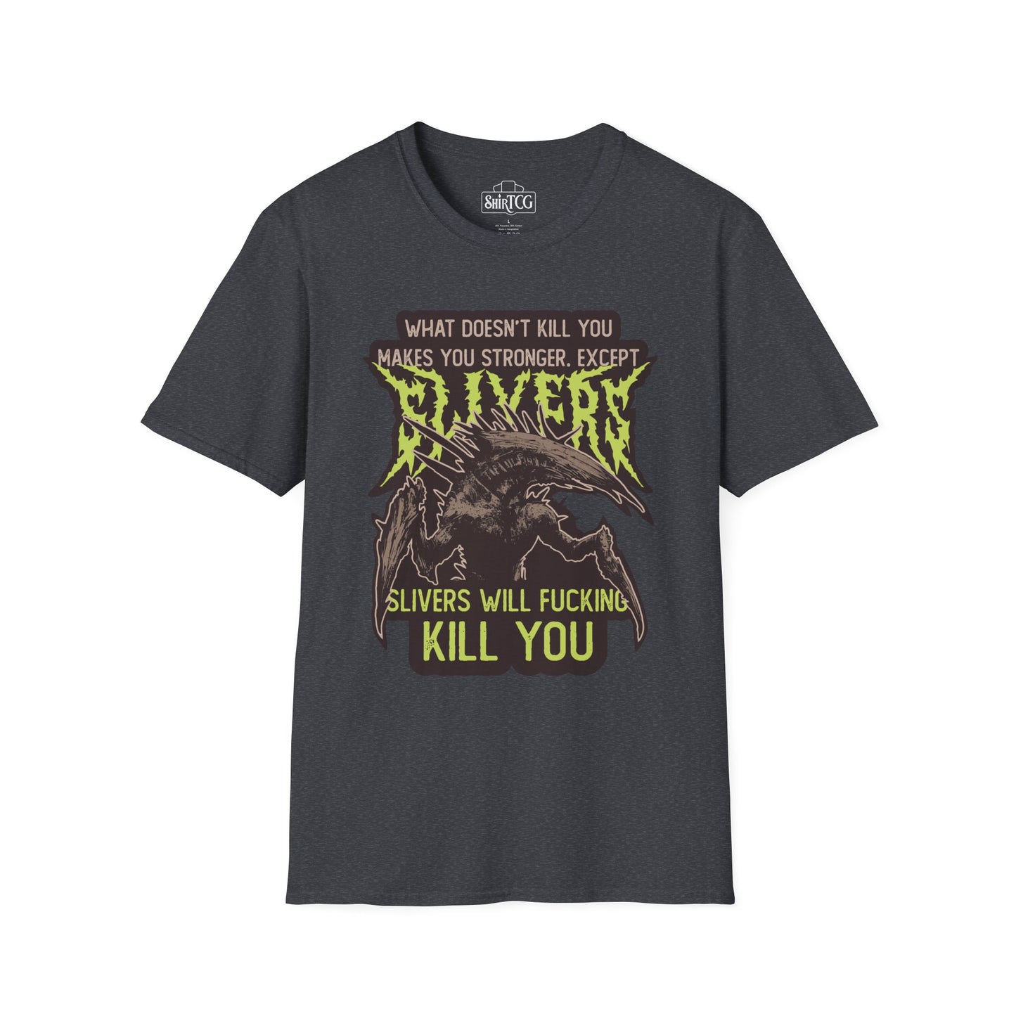 Slivers Will Kill You T-Shirt