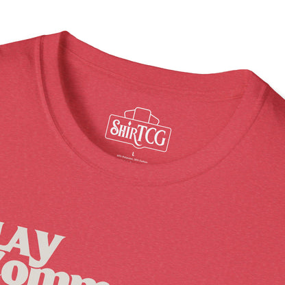 "Play Commander They Said" T-Shirt