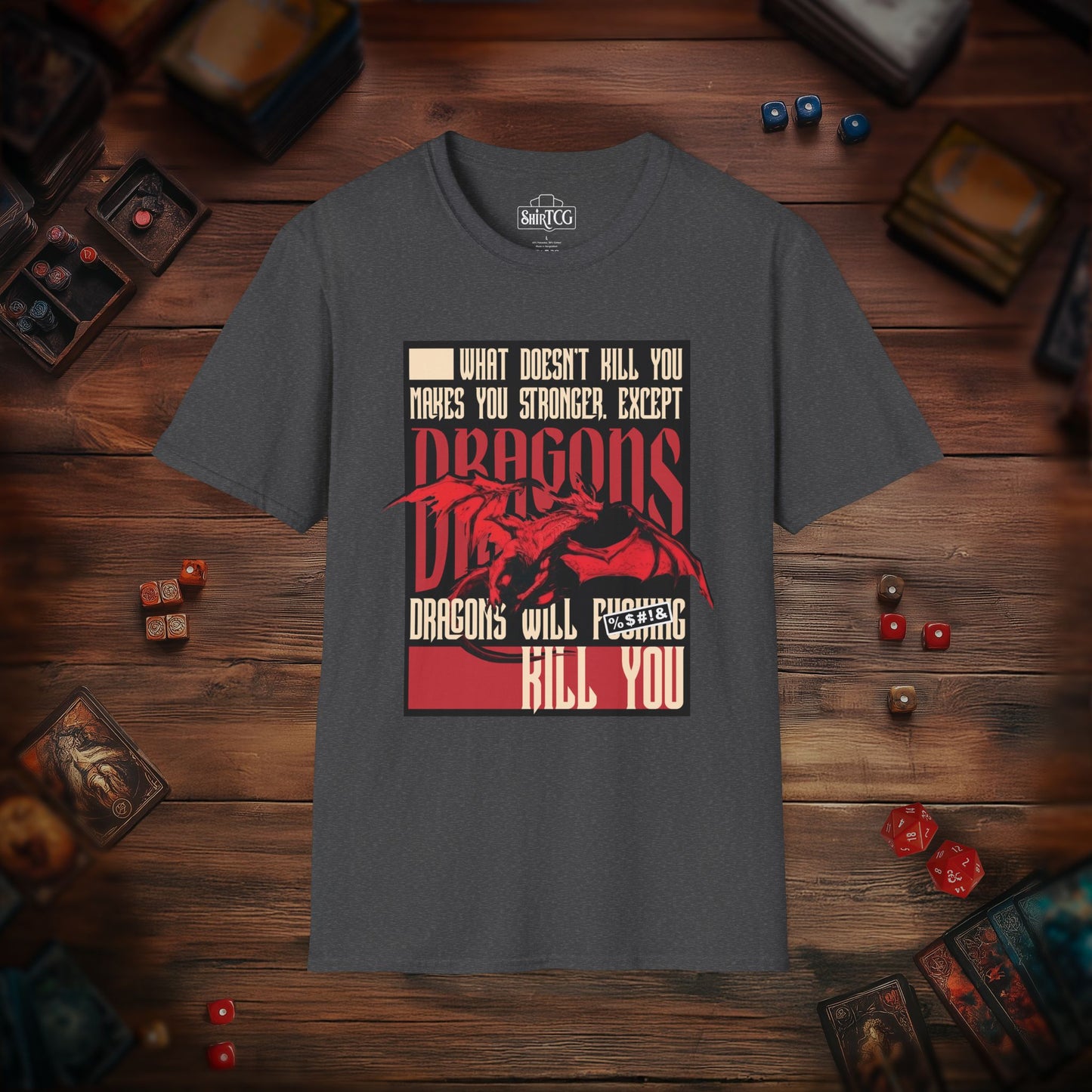 Dragons Will Kill You T-Shirt