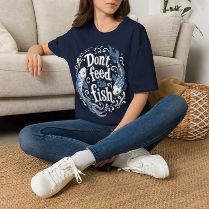 Don't Feed the Fish T-Shirt