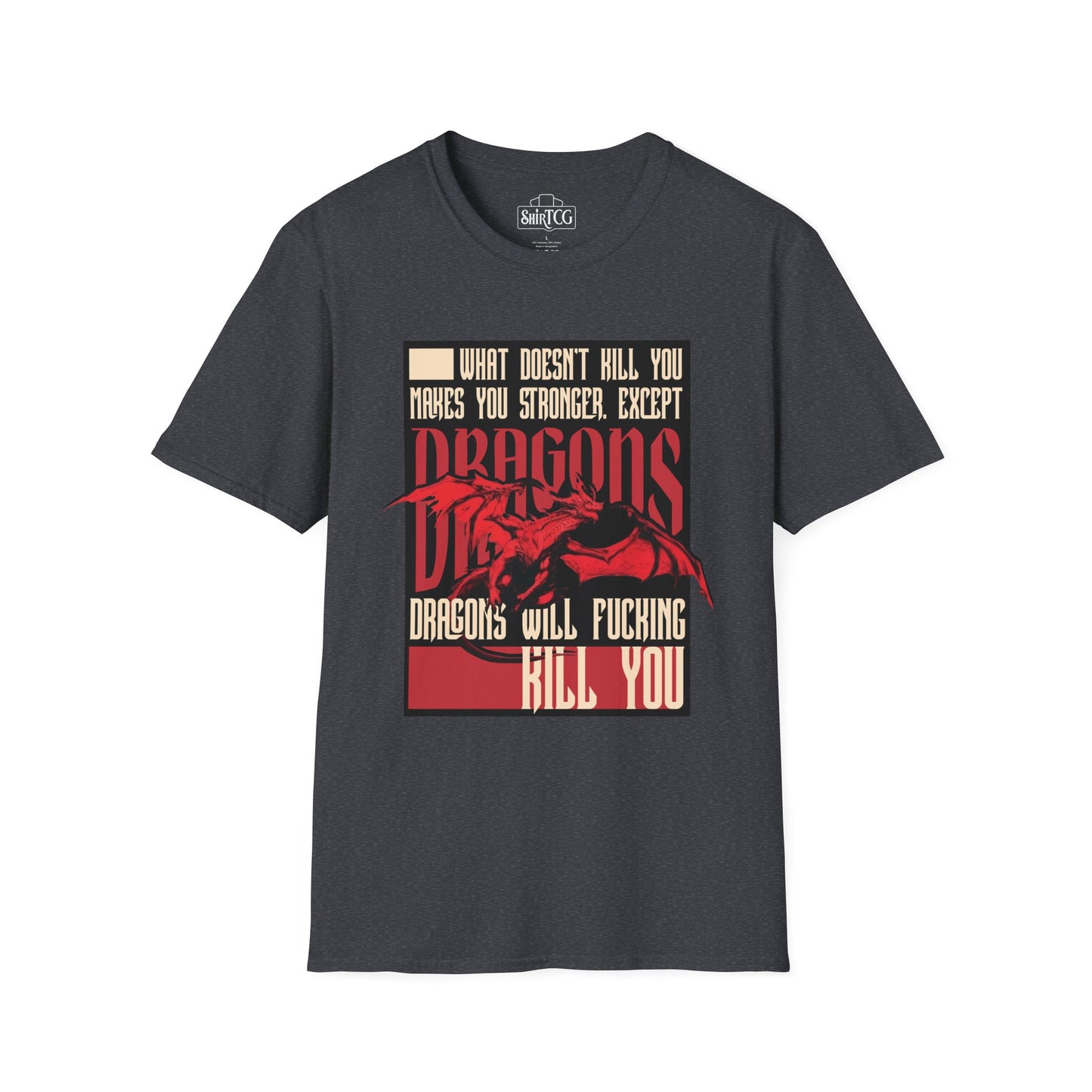 Dragons Will Kill You T-Shirt
