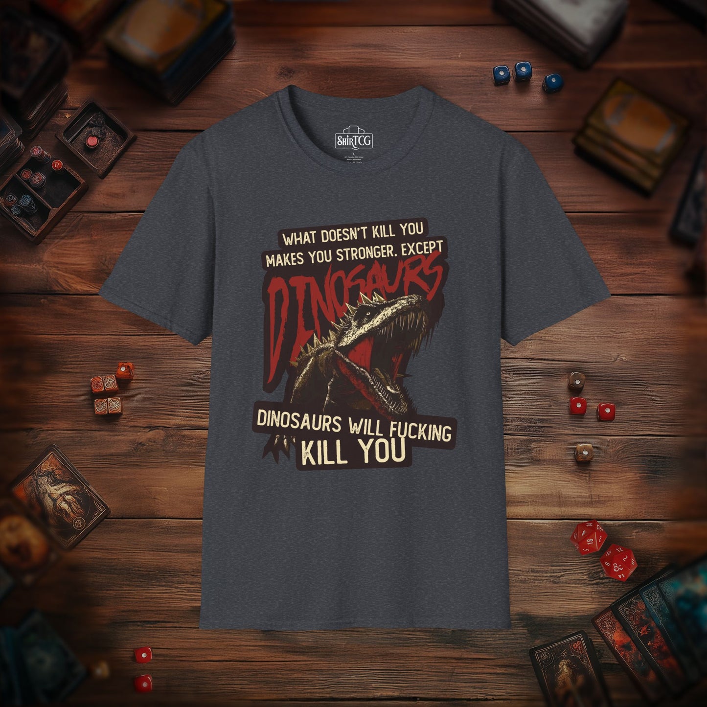 Dinosaurs Will Kill You T-Shirt