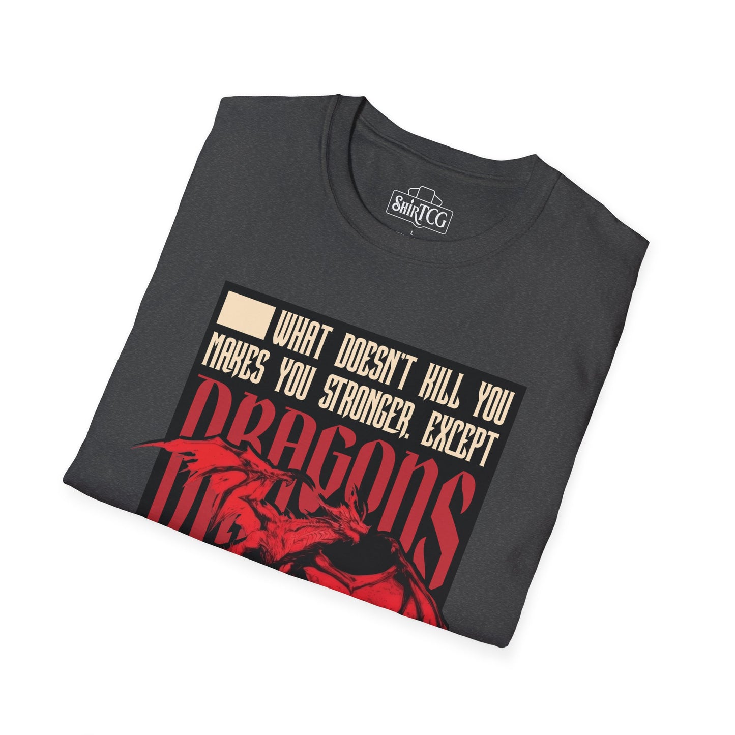 Dragons Will Kill You T-Shirt