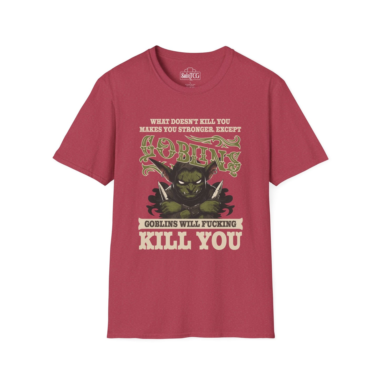 Goblins Will Kill You T-Shirt