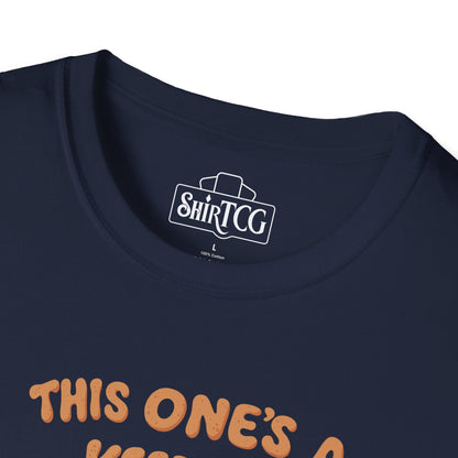 This One's A Keeper! T-shirt