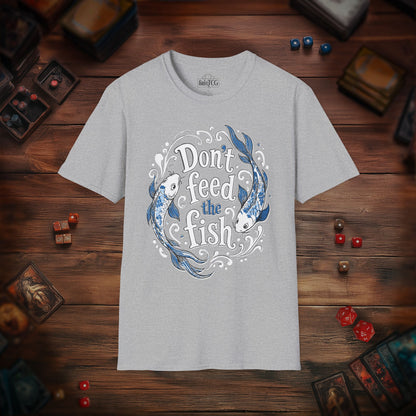 Don't Feed the Fish T-Shirt
