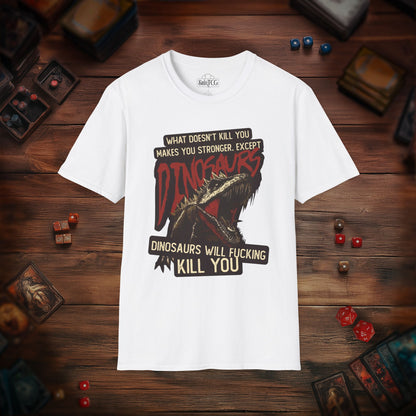 Dinosaurs Will Kill You T-Shirt