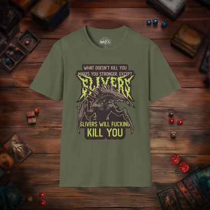 Slivers Will Kill You T-Shirt