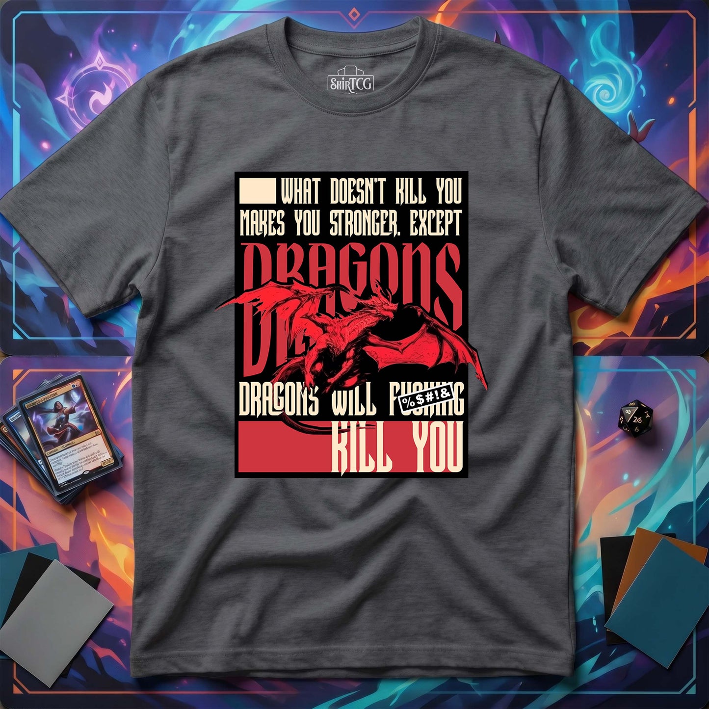 Dragons Will Kill You T-Shirt
