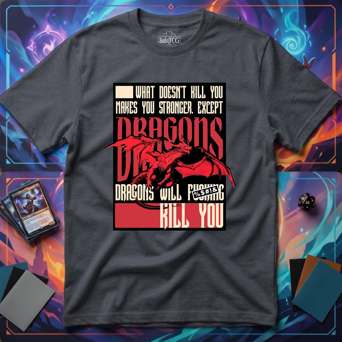 Dragons Will Kill You T-Shirt