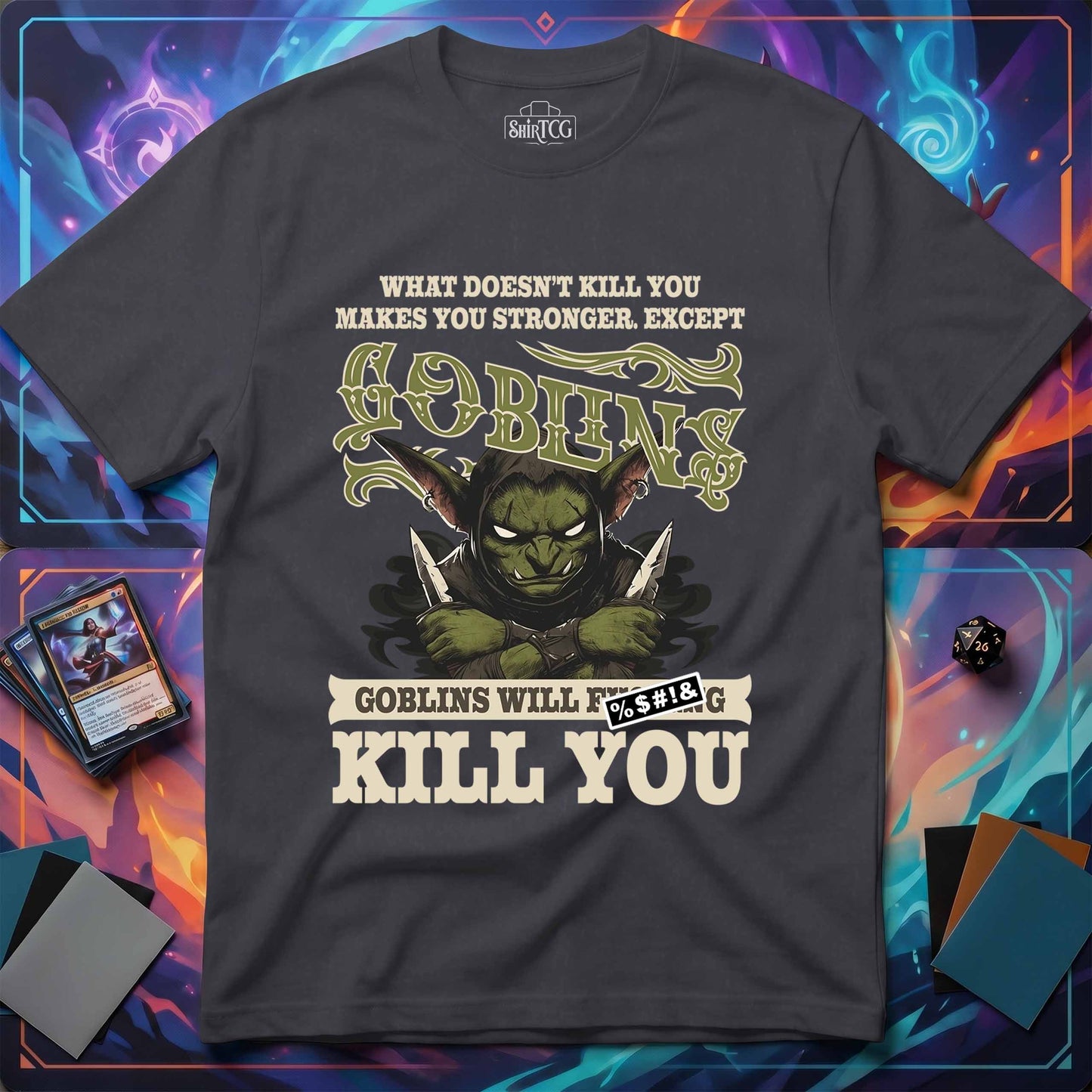 Goblins Will Kill You T-Shirt