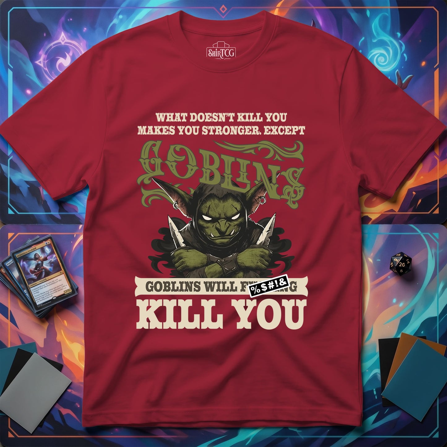 Goblins Will Kill You T-Shirt