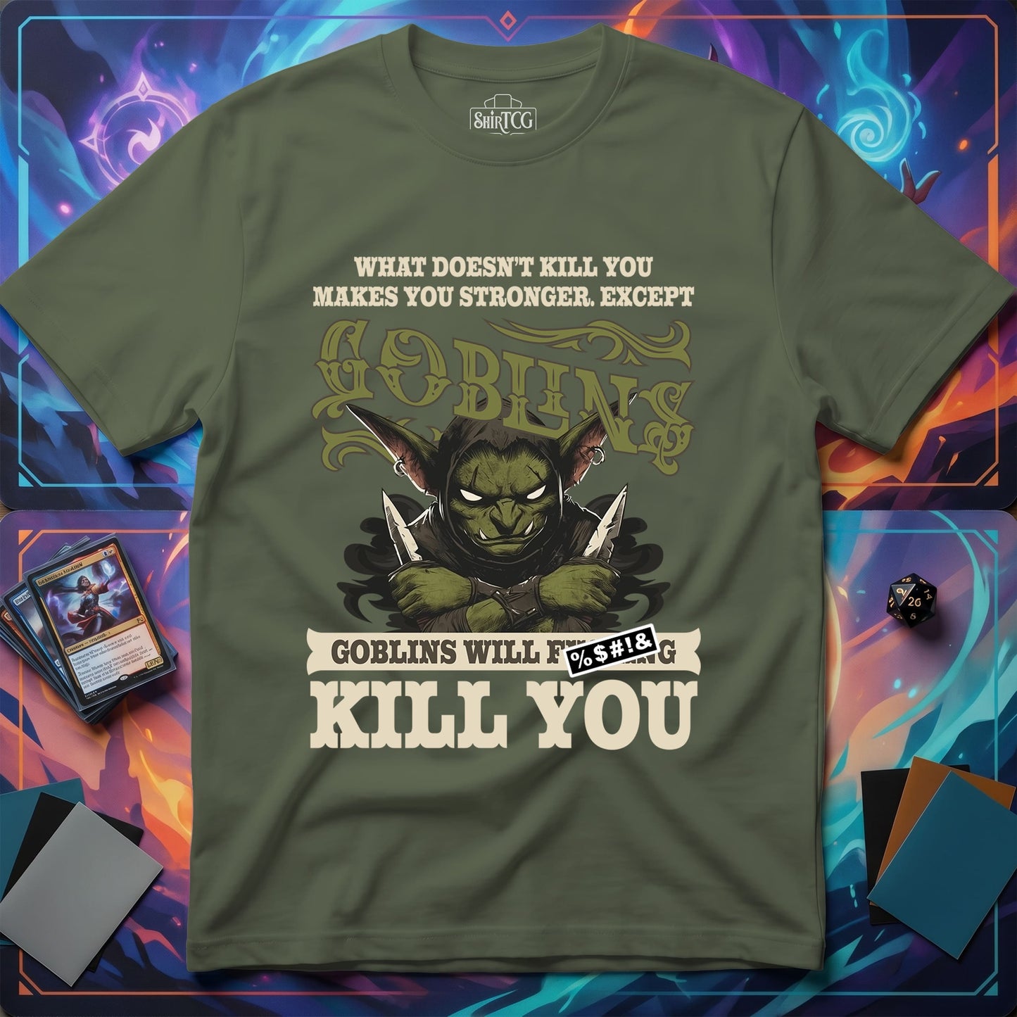 Goblins Will Kill You T-Shirt