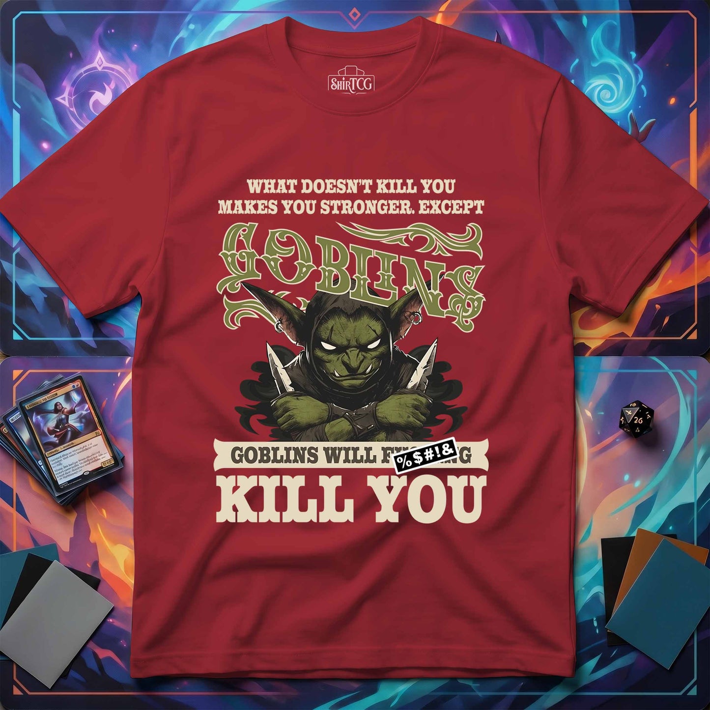 Goblins Will Kill You T-Shirt