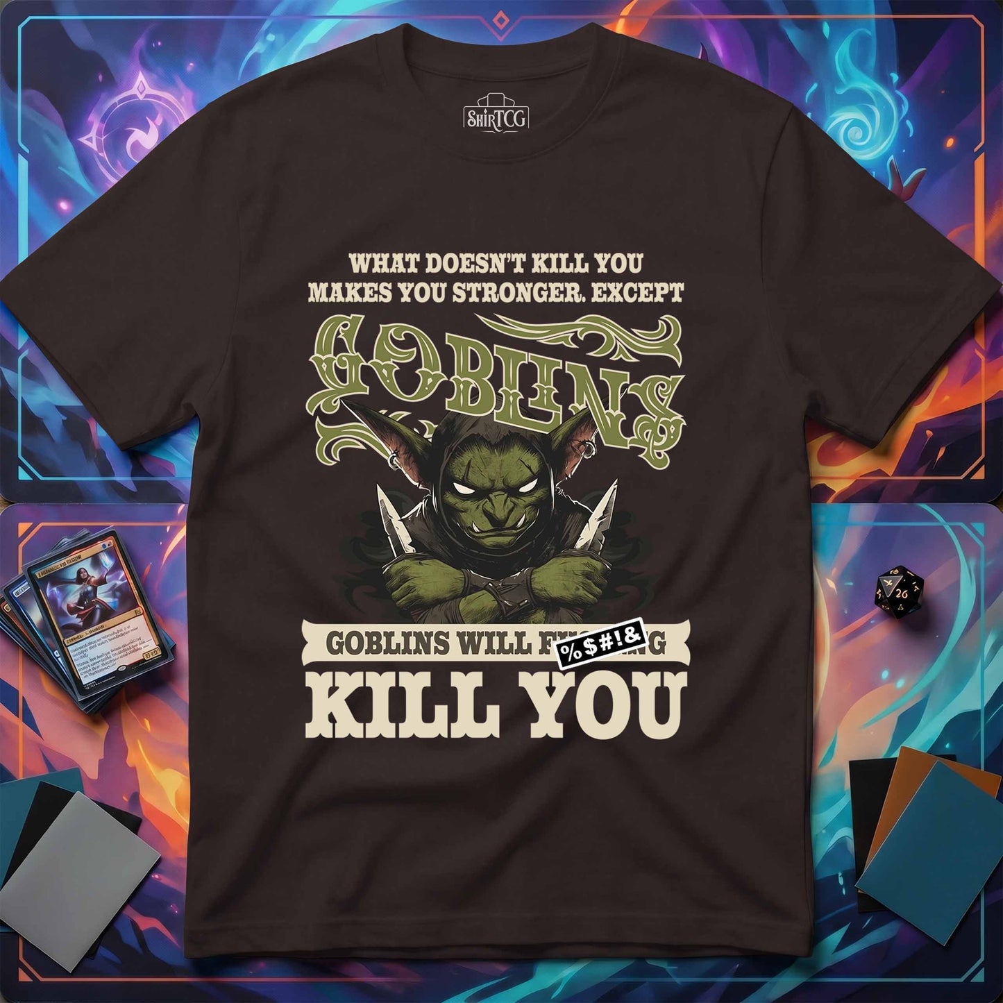 Goblins Will Kill You T-Shirt