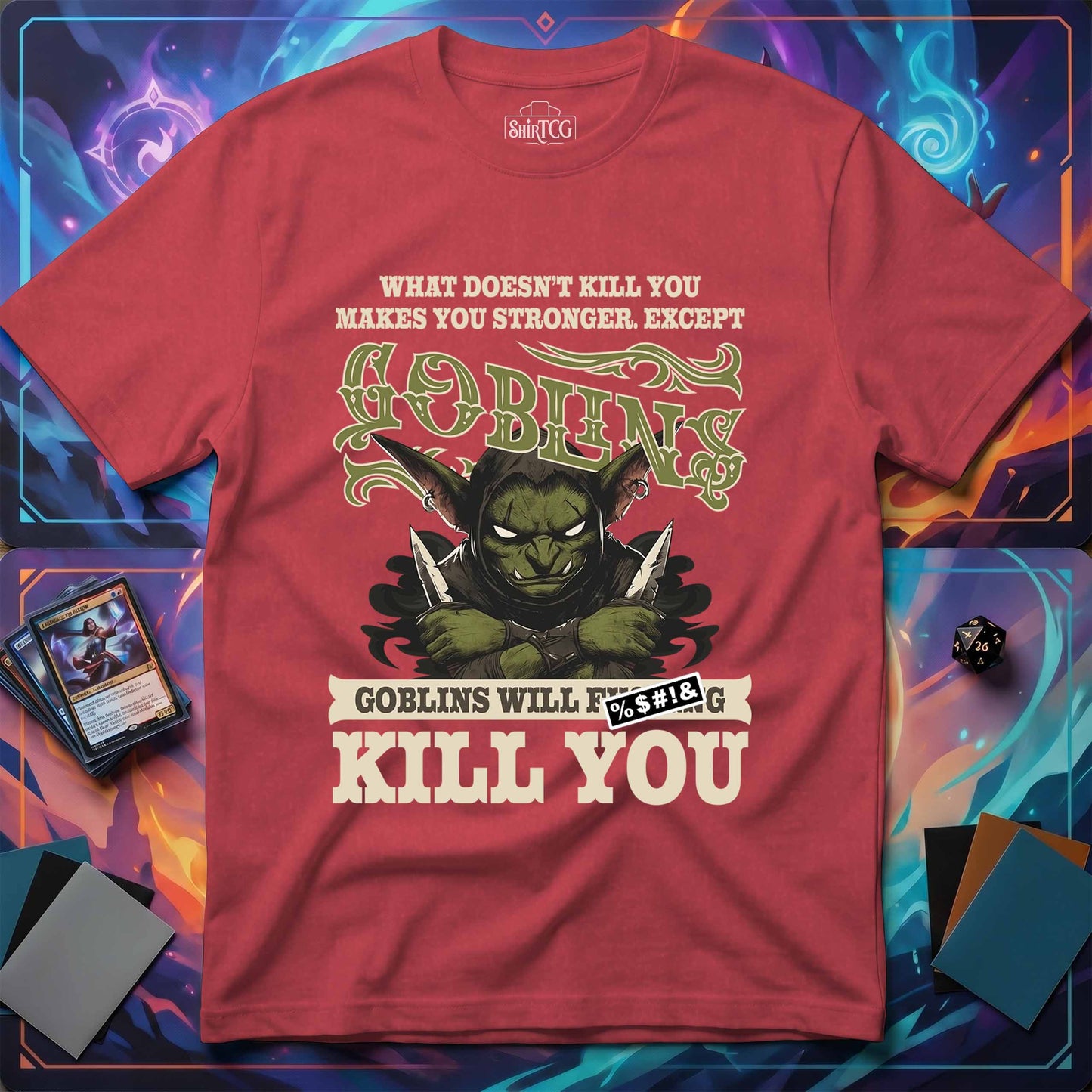 Goblins Will Kill You T-Shirt