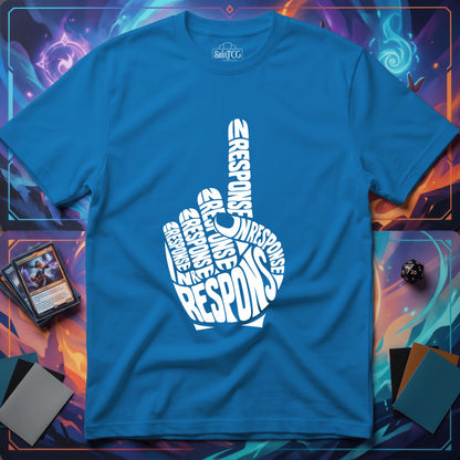 In Response T-Shirt
