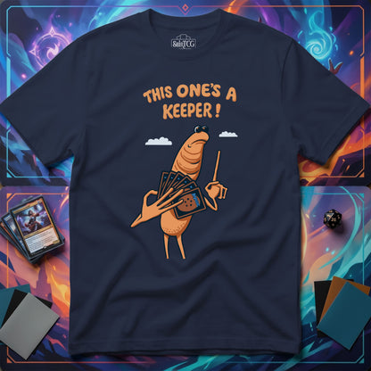 This One's A Keeper! T-shirt