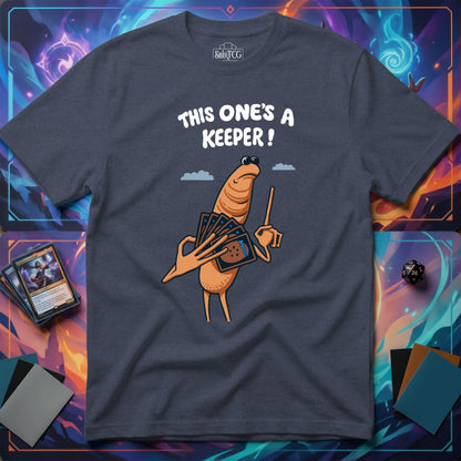 This One's A Keeper! T-shirt