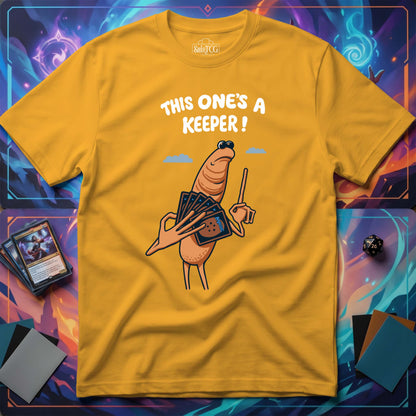 This One's A Keeper! T-shirt